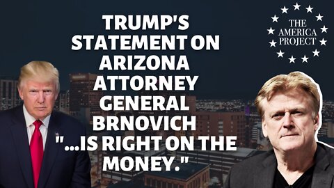 Patrick Agrees with Trump's Statement about AZ Attorney General Brnovich