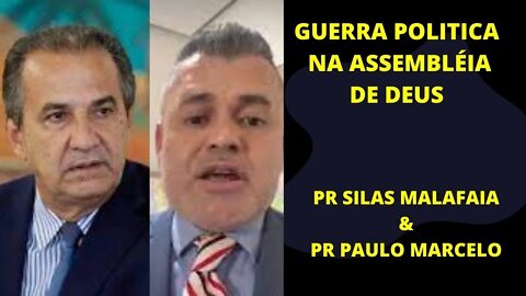 querra politica dentro da igreja assembleia de deus. PASTOR SILAS MALAFAIA E PASTOR PAULO MARCELO.