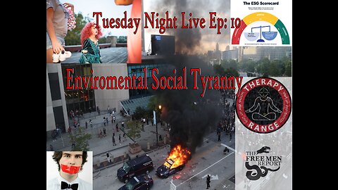 Tuesday Night Live Ep 10: Environmental Social Tyranny