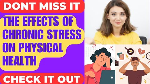 Effects of Stress on Physical Health - Stress and Anxiety on the Body - Stress and the Body