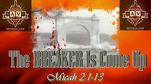 005 The Breaker Is Come Up (Micah 2:1-13) 1 O f2