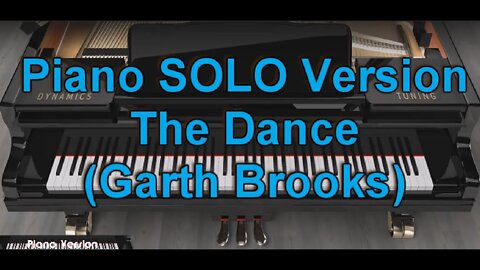 Piano SOLO Version - The Dance (Garth Brooks)
