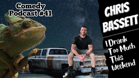 Chris Bassett “I Drank Too Much This Weekend” Comedy Podcast Episode #41