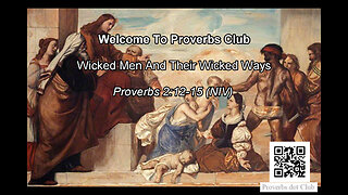 Wicked Men And Their Wicked Ways - Proverbs 2:12-15