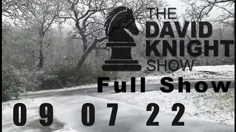 DAVID KNIGHT (Full Show) - 09_07_22 Wednesday