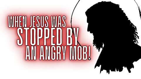 The Time Jesus was Attacked by an Angry Mob! (Passion Week: Tuesday)