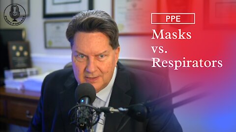 Masks vs. Respirators (What is ACTUALLY PPE) - Ep. 17