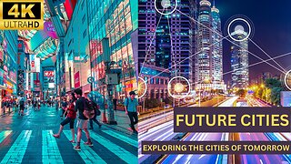 What The Cities Of The Future Will Look Like
