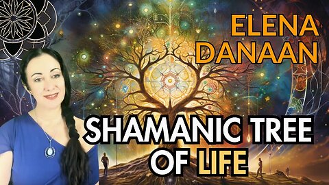 Elena Danaan: Shamanic Tree of Life, DNA & Portals