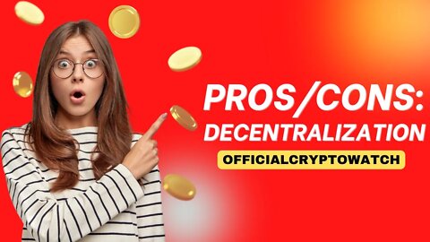Pros and Cons of Decentralization