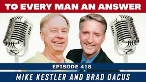 Episode 418 - Brad Dacus and Mike Kestler on To Every Man An Answer