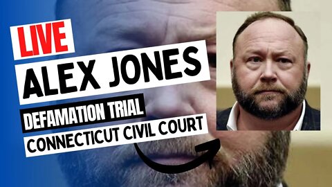 Watch Live: Alex Jones Defamation Trial: Connecticut civil court Day 2