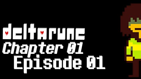 Deltarune Ch01 Ep01...And this is how it starts