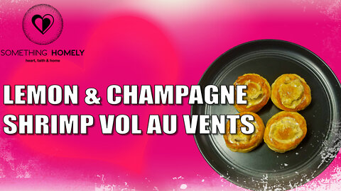Lemon & Champagne Shrimp Vol Au Vents