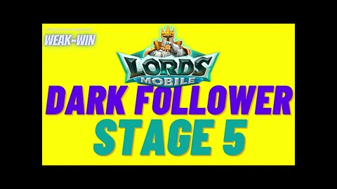 Lords Mobile: Limited Challenge: Dark Follower - Stage 5