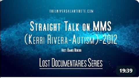 Straight Talk on MMS- Kerri Rivera (Autism)- The Universal Antidote Lost Documentary Series