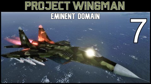 Project Wingman - Playthrough Mission 7: Eminent Domain
