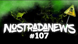 NostradaNews #107 Quelques évènements dans le monde que vous avez peut être raté