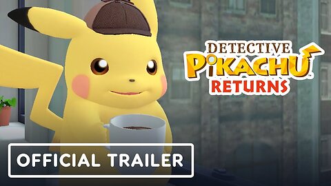 Detective Pikachu Returns - Official Reveal Trailer | Nintendo Direct 2023