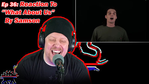 EP36: Reaction To "What About Us" By Samson