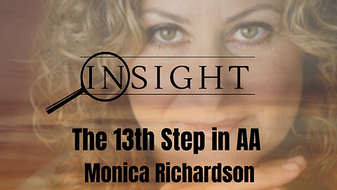 Insight Ep.43 13th Step in AA - Monica Richardson