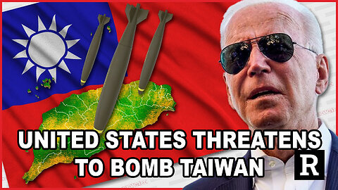 The United States Threatens To BOMB Taiwan If China Invades, SERIOUSLY!