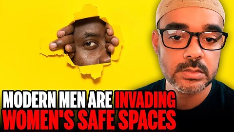 Modern Men Are Invading Women's Spaces