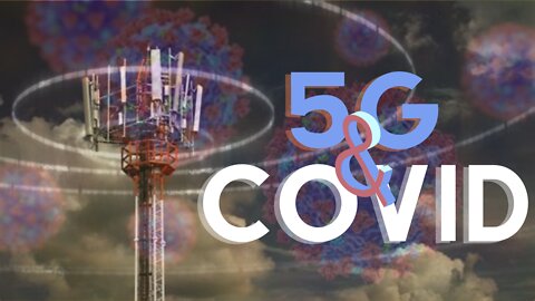 5G AND COVID - IF EVERYONE WAS LISTENING