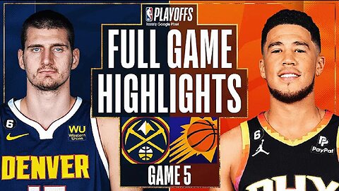 Phoenix Suns vs. Denver Nuggets Full Game 5 Highlights | May 9 | 2022-2023 NBA Playoffs