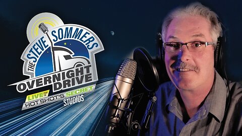 Live: The Steve Sommers Overnight Drive: July 18, 2023