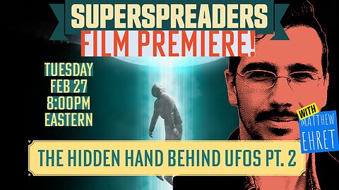 HIDDEN HAND BEHIND UFOS PT. 2 - PREMIERE w MattEhret