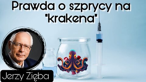 Prawda o szprycy na "krakena" - Jerzy Zięba