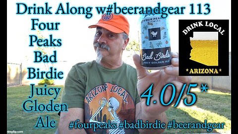 Drink Along w #beerandgear 113: Four Peaks Bad Birdie Juicy Golden Ale 4.0/5*