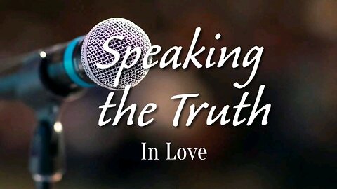 Speaking The Truth in Love: Love Your Neighbors