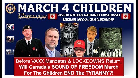Before VAXX Mandates & LOCKDOWNS Return, will Canadians’ SOUND OF FREEDOM March 4 The Children Work?