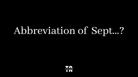 Abbreviation of Sept? | Months of Year.