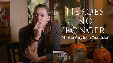 Heroes No Longer - Nurse Gayleen Desilets