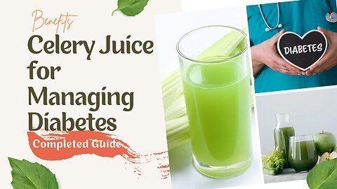 What Are the Benefits of Celery Juice for Managing Diabetes?