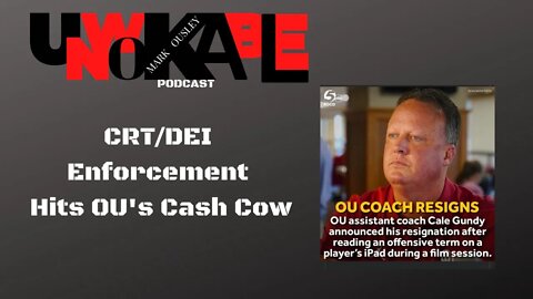 OU Football Coach Gundy Resigns - CRT/DEI Culture Hits the Cash Cow
