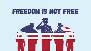 Freedom is Not Free