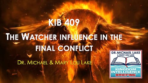 KIB 409 – The Watcher Influence in the Final Conflict
