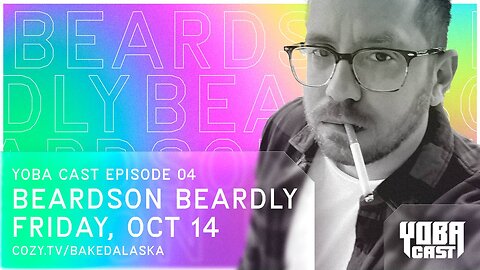 YOBACAST EP 4: BEARDSON BEARDLY