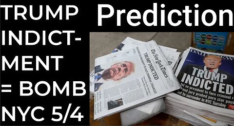Prediction: TRUMP INDICTMENT = DIRTY BOMB NYC - May 4