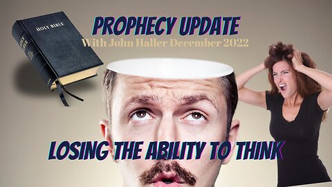 Losing the Ability to Think - Prophecy Update with John Haller