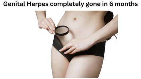 Genital herpes completely eradicated in 6 months