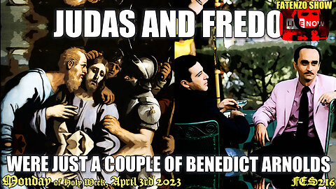 Judas and Fredo were a couple of Benedict Arnolds! (FES216) #FATENZO #BASED #CATHOLIC #SHOW