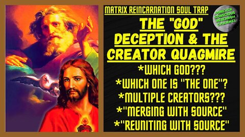 UNSUB Special The God DECEPTION & "The One" True Creator Quagmire + Merging With Source & WHICH GOD?