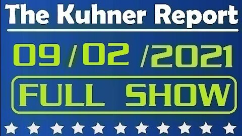 The Kuhner Report 09/02/2021 [FULL SHOW] Biden's Booster Push; Forcing Vaccines on Children