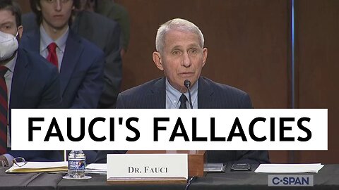 Dr. Fauci’s Fallacious Reasoning and Problematic Rhetoric: Highlights with Analysis