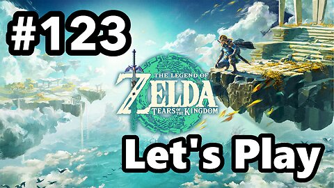 [Blind] Let's Play | Zelda - Tears of the Kingdom - Part 123